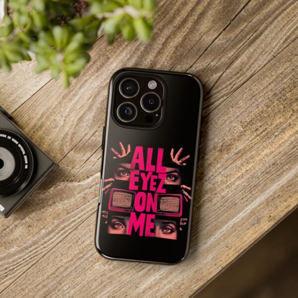 All Eyez On Me Phone Case, Tough Cases for Hip-Hop Lovers, Funky Phone Cover, Gifts for Music Fans, Unique Phone Accessories - Image 65