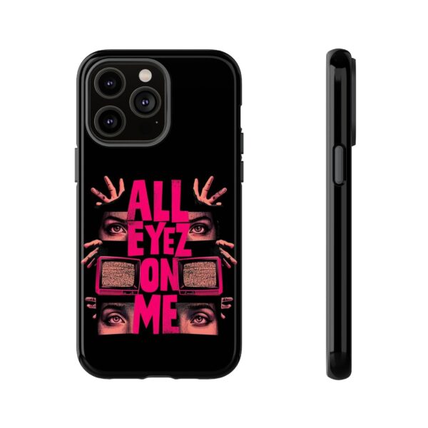 All Eyez On Me Phone Case, Tough Cases for Hip-Hop Lovers, Funky Phone Cover, Gifts for Music Fans, Unique Phone Accessories - Image 38