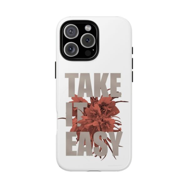 Take It Easy Phone Case, Floral Tough Case, Stress Relief Gift, Relaxation Accessory, Summer Vibes, Self-Care Essentials
