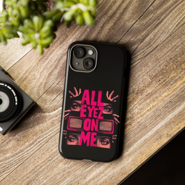 All Eyez On Me Phone Case, Tough Cases for Hip-Hop Lovers, Funky Phone Cover, Gifts for Music Fans, Unique Phone Accessories - Image 44