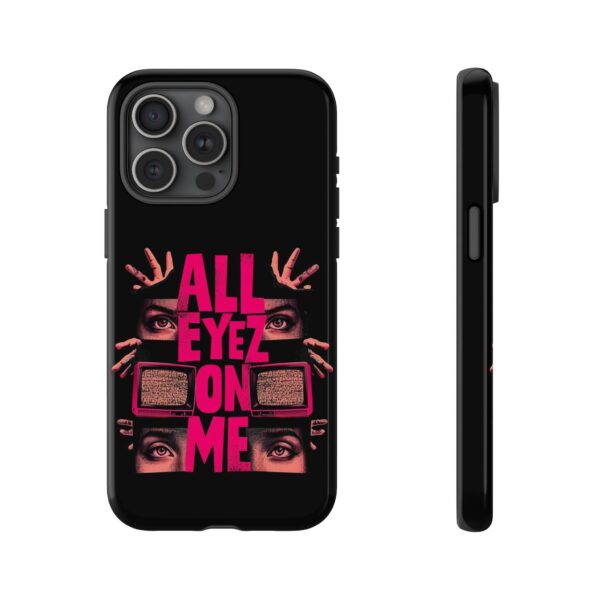 All Eyez On Me Phone Case, Tough Cases for Hip-Hop Lovers, Funky Phone Cover, Gifts for Music Fans, Unique Phone Accessories - Image 51